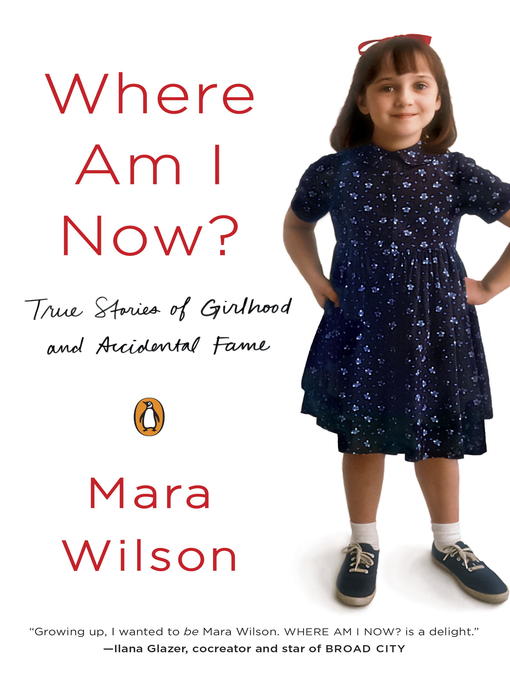 Détails du titre pour Where Am I Now? par Mara Wilson - Disponible